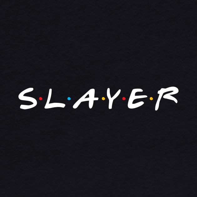 SLAYER by fun stuff, dumb stuff